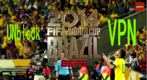 unblock world cup 2014 ESPN with VPN