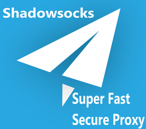 Super fast secure proxy - Shadowsocks